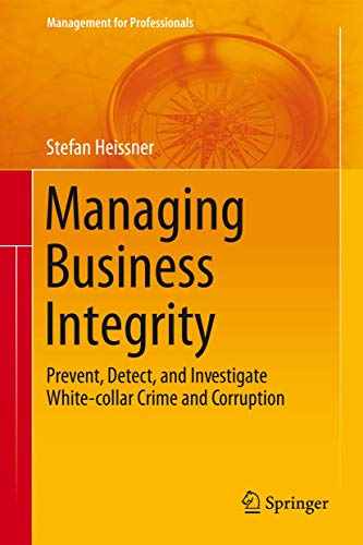 9783319127200: Managing Business Integrity: Prevent, Detect, and Investigate White-collar Crime and Corruption