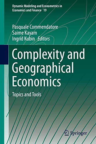Beispielbild fr Complexity and Geographical Economics: Topics and Tools (Dynamic Modeling and Econometrics in Economics and Finance, 19) zum Verkauf von HPB-Red