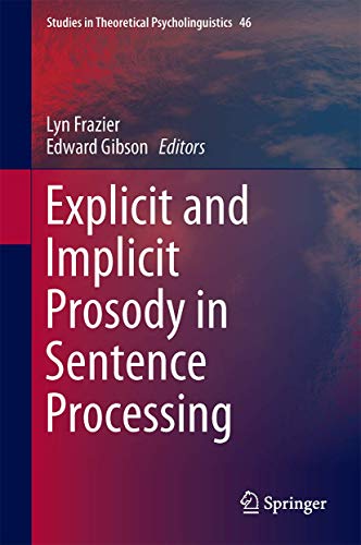 Stock image for Explicit and Implicit Prosody in Sentence Processing: Studies in Honor of Janet Dean Fodor: 46 (Studies in Theoretical Psycholinguistics) for sale by Homeless Books