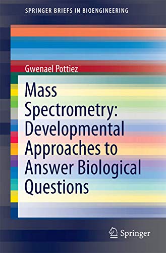 9783319130866: Mass Spectrometry: Developmental Approaches to Answer Biological Questions