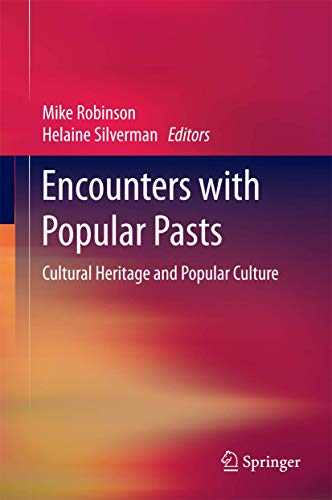 Encounters with Popular Pasts. Cultural HEritage and Popular Culture.