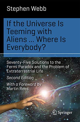 Beispielbild fr If the Universe Is Teeming with Aliens . WHERE IS EVERYBODY?: Seventy-Five Solutions to the Fermi Paradox and the Problem of Extraterrestrial Life (Science and Fiction) zum Verkauf von BooksRun