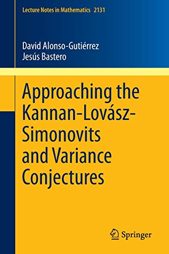 9783319132624: Approaching the Kannan-Lovsz-Simonovits and Variance Conjectures: 2131