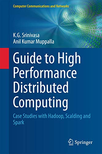 Guide to High Performance Distributed Computing. Case Studies with Hadoop, Scalding and Spark.
