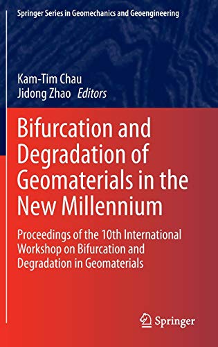 Stock image for Bifurcation and Degradation of Geomaterials in the New Millennium: Proceedings of the 10th International Workshop on Bifurcation and Degradation in . Series in Geomechanics and Geoengineering) for sale by Homeless Books