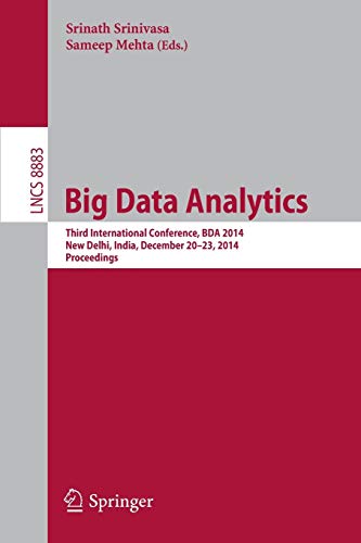 Stock image for Big Data Analytics: Third International Conference, BDA 2014, New Delhi, India, December 20-23, 2014. Proceedings (Lecture Notes in Computer Science, 8883) for sale by Lucky's Textbooks