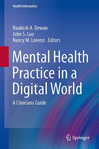 Stock image for Mental Health Practice in a Digital World. A Clinicians Guide. for sale by Antiquariat im Hufelandhaus GmbH  vormals Lange & Springer
