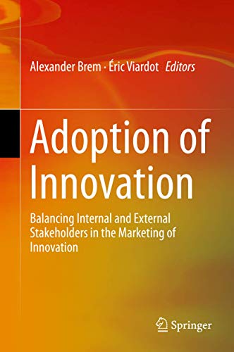 Stock image for Adoption of Innovation. Balancing Internal and External Stakeholders in the Marketing of Innovation. for sale by Antiquariat im Hufelandhaus GmbH  vormals Lange & Springer