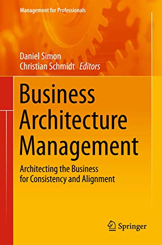 Beispielbild fr Business Architecture Management: Architecting the Business for Consistency and Alignment zum Verkauf von Anybook.com