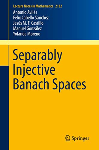 Stock image for Separably Injective Banach Spaces (Lecture Notes in Mathematics, 2132) for sale by Lucky's Textbooks