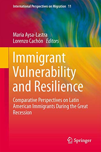 Beispielbild fr Immigrant Vulnerability and Resilience : Comparative Perspectives on Latin American Immigrants During the Great Recession zum Verkauf von Better World Books