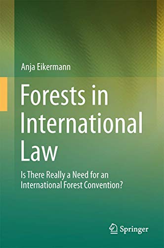 Forests in International Law. Is There Really a Need for an International Forest Convention?
