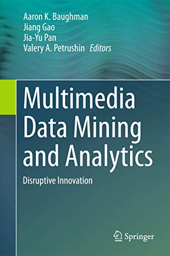 Imagen de archivo de Multimedia Data Mining and Analytics. Disruptive Innovation. a la venta por Antiquariat im Hufelandhaus GmbH  vormals Lange & Springer