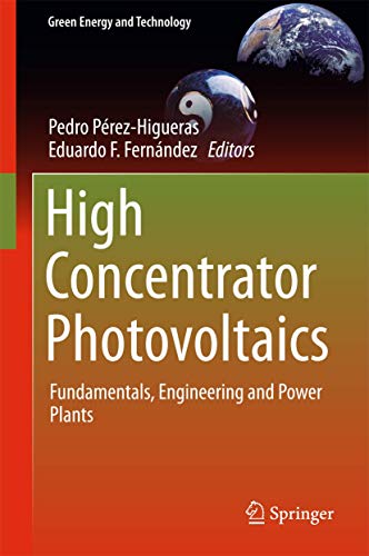 Beispielbild fr High Concentrator Photovoltaics. Fundamentals, Engineering and Power Plants. zum Verkauf von Gast & Hoyer GmbH