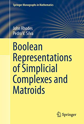 Stock image for Boolean Representations of Simplicial Complexes and Matroids (Springer Monographs in Mathematics) for sale by Ria Christie Collections