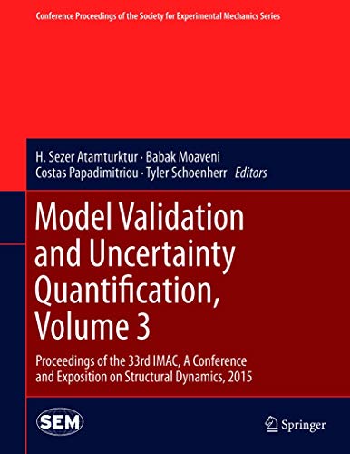 Beispielbild fr Model Validation and Uncertainty Quantification, Volume 3. Proceedings of the 33rd IMAC, A Conference and Exposition on Structural Dynamics, 2015. zum Verkauf von Antiquariat im Hufelandhaus GmbH  vormals Lange & Springer