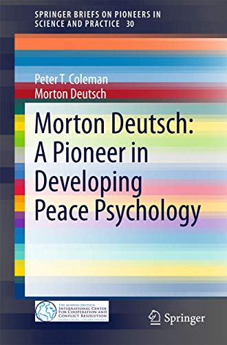 Stock image for Morton Deutsch: A Pioneer in Developing Peace Psychology for sale by Revaluation Books