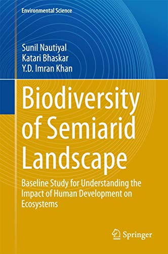 Beispielbild fr Biodiversity of Semi-Arid Landscape. Baseline Study for Understanding the Impact of Human Development on Ecosystems. zum Verkauf von Gast & Hoyer GmbH