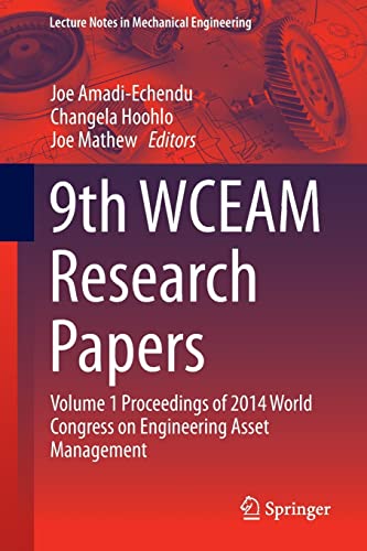9783319155357: 9th WCEAM Research Papers: Volume 1 Proceedings of 2014 World Congress on Engineering Asset Management (Lecture Notes in Mechanical Engineering)