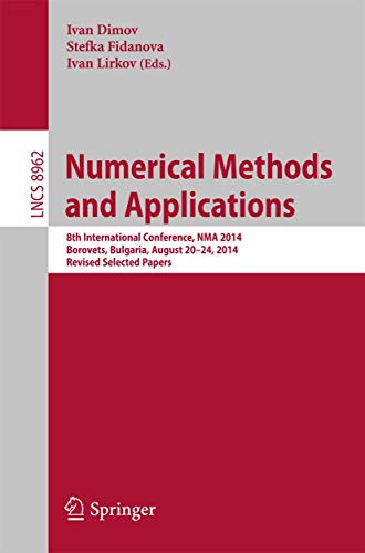 9783319155845: Numerical Methods and Applications: 8th International Conference, NMA 2014, Borovets, Bulgaria, August 20-24, 2014, Revised Selected Papers: 8962 (Lecture Notes in Computer Science, 8962)