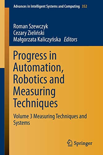 Stock image for Progress in Automation, Robotics and Measuring Techniques, Vol. 3. Volume 3, Measuring Techniques and Systems. for sale by Gast & Hoyer GmbH