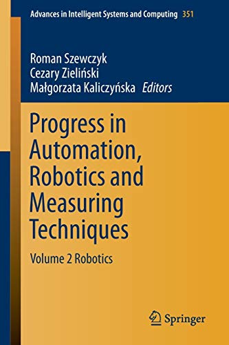 Stock image for Progress in Automation, Robotics and Measuring Techniques. for sale by Gast & Hoyer GmbH