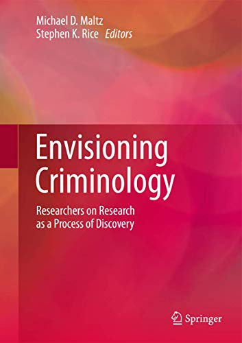 Stock image for Envisioning Criminology: Researchers on Research as a Process of Discovery for sale by SecondSale