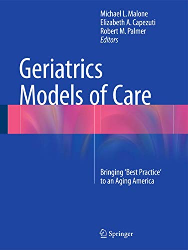 Beispielbild fr Geriatrics Models of Care : Bringing 'Best Practice' to an Aging America zum Verkauf von Better World Books: West