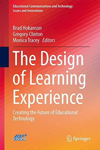 Stock image for The Design of Learning Experience: Creating the Future of Educational Technology (Educational Communications and Technology: Issues and Innovations) for sale by Lucky's Textbooks