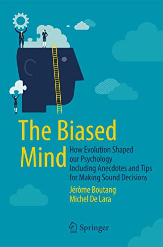 Beispielbild fr The Biased Mind : How Evolution Shaped Our Psychology Including Anecdotes and Tips for Making Sound Decisions zum Verkauf von Better World Books
