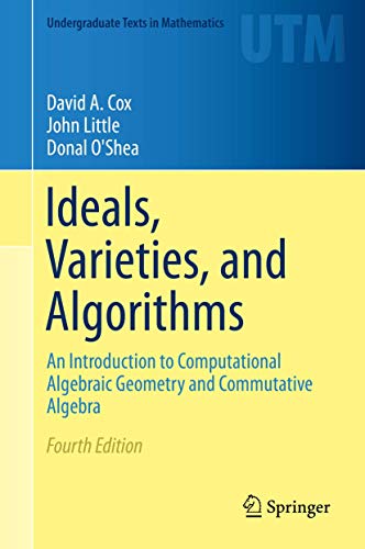 Imagen de archivo de Ideals, Varieties, and Algorithms: An Introduction to Computational Algebraic Geometry and Commutative Algebra (Undergraduate Texts in Mathematics) a la venta por HPB-Red