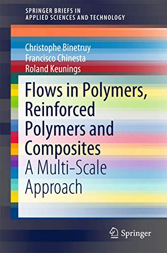 Stock image for Flows in Polymers, Reinforced Polymers and Composites: A Multi-Scale Approach (SpringerBriefs in Applied Sciences and Technology) for sale by Lucky's Textbooks