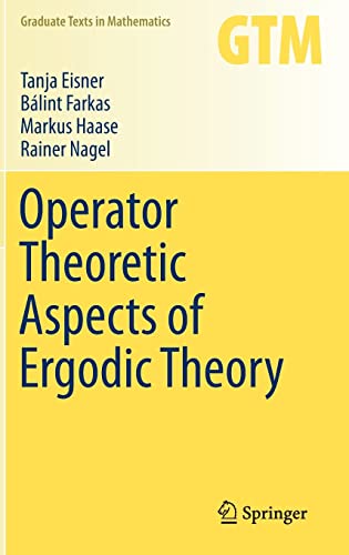 Stock image for Operator Theoretic Aspects of Ergodic Theory (Graduate Texts in Mathematics, 272) for sale by SpringBooks