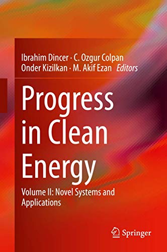 Stock image for Progress in Clean Energy. Volume 2: Novel Systems and Applications. for sale by Antiquariat im Hufelandhaus GmbH  vormals Lange & Springer