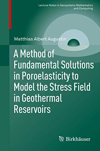 A Method of Fundamental Solutions in Poroelasticity to Model the Stress Field in Geothermal Reser...