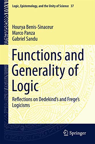 Imagen de archivo de Functions and Generality of Logic: Reflections on Dedekind's and Frege's Logicisms (Logic, Epistemology, and the Unity of Science, 37) a la venta por SpringBooks