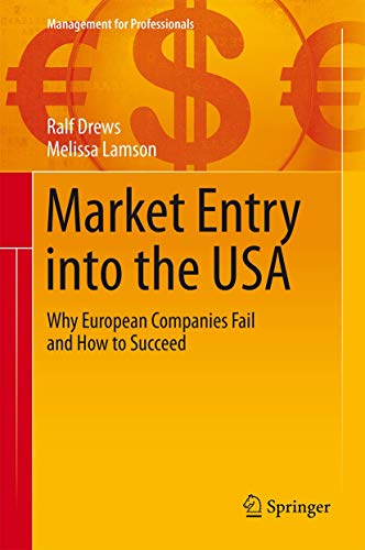 9783319171234: Market Entry into the USA: Why European Companies Fail and How to Succeed (Management for Professionals)