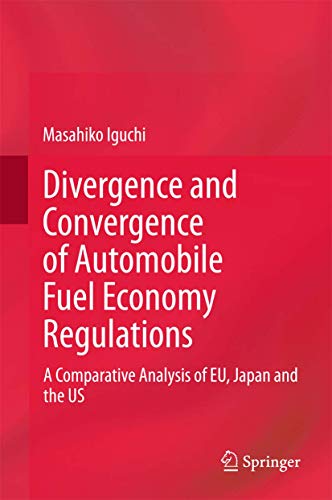 Divergence and Convergence of Automobile Fuel Economy Regulations. A Comparative Analysis of EU, ...