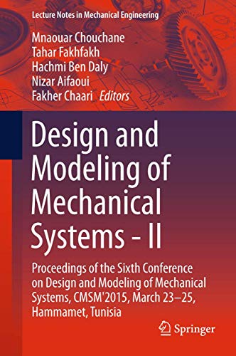Imagen de archivo de Design and Modeling of Mechanical Systems - II: Proceedings of the Sixth Conference on Design and Modeling of Mechanical Systems, CMSM'2015, March ... (Lecture Notes in Mechanical Engineering) a la venta por Ria Christie Collections