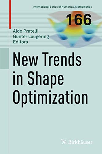 Beispielbild fr New Trends in Shape Optimization (International Series of Numerical Mathematics, 166, Band 166) [Hardcover] Pratelli, Aldo and Leugering, Gnter zum Verkauf von SpringBooks