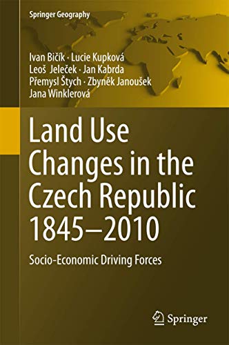 9783319176703: Land Use Changes in the Czech Republic 1845–2010: Socio-Economic Driving Forces (Springer Geography)