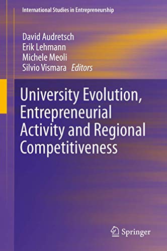 University Evolution, Entrepreneurial Activity and Regional Competitiveness (International Studie...