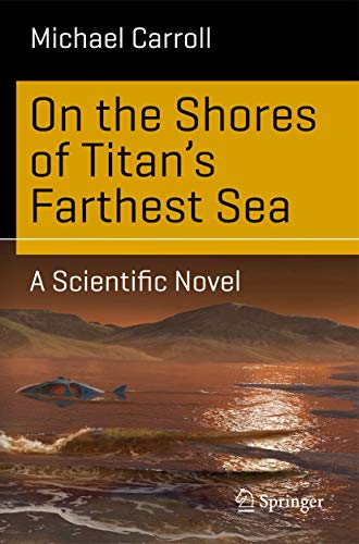 9783319177588: On the Shores of Titan's Farthest Sea: A Scientific Novel