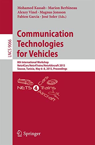 9783319177649: Communication Technologies for Vehicles: 8th International Workshop, Nets4Cars/Nets4Trains/Nets4Aircraft 2015, Sousse, Tunisia, May 6-8, 2015. ... Networks and Telecommunications)