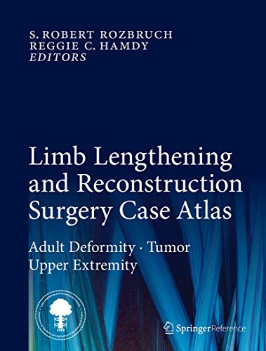 Stock image for Limb Lengthening and Reconstruction Surgery Case Atlas: Adult Deformity  Tumor  Upper Extremity for sale by GF Books, Inc.