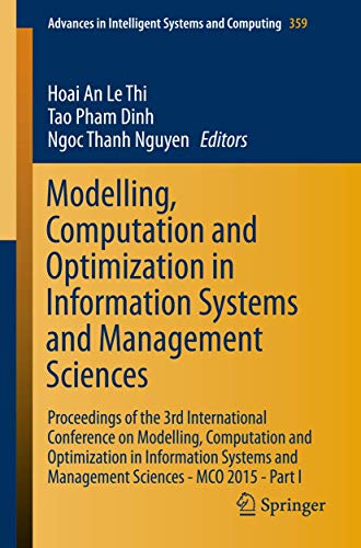 9783319181608: Modelling, Computation and Optimization in Information Systems and Management Sciences: Proceedings of the 3rd International Conference on Modelling, ... in Intelligent Systems and Computing, 359)