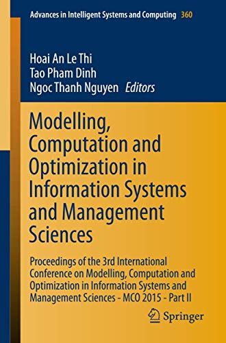 9783319181660: Modelling, Computation and Optimization in Information Systems and Management Sciences: Proceedings of the 3rd International Conference on Modelling, ... Management Sciences - MCO 2015 - Part II: 360