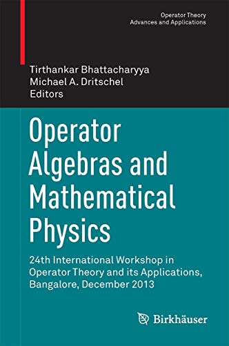 Immagine dell'editore per Operator Algebras and Mathematical Physics. 24th International Workshop in Operator Theory and its Applications, Bangalore, December 2013. venduto da Universittsbuchhandlung Herta Hold GmbH