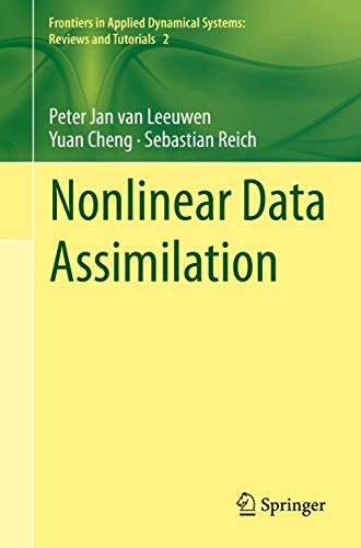 Beispielbild fr Nonlinear Data Assimilation (Frontiers in Applied Dynamical Systems: Reviews and Tutorials) zum Verkauf von Books Puddle