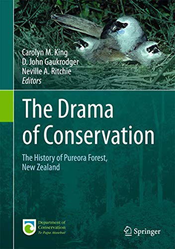 Imagen de archivo de The Drama of Conservation: The History of Pureora Forest, New Zealand a la venta por dsmbooks